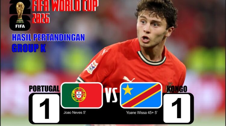 Hasil Piala Dunia 2026 : Portugal Ditahan Imbang Kongo, Inggris Atasi Kroasia